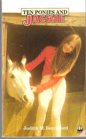 BERRISFORD, Judith M : Ten Ponies and Jackie : SC Horse Book